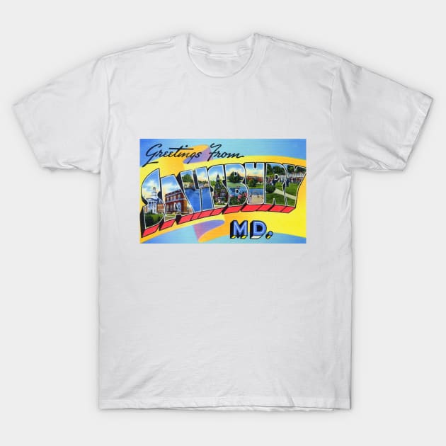 Greetings from Salisbury, Maryland - Vintage Large Letter Postcard T-Shirt by Naves